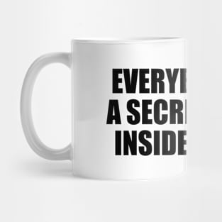 Everybody has a secret world inside of them Mug